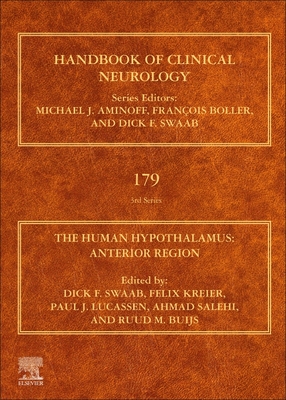 The Human Hypothalamus: Anterior Region Volume 179 - Swaab, Dick F (Editor), and Kreier, Felix (Editor), and Lucassen, Paul J (Editor)