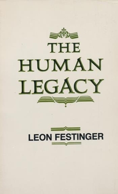 The Human Legacy - Festinger, Leon, Professor