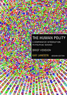 The Human Polity: A Comparative Introduction to Political Science, Brief Version