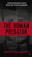 The Human Predator: A Historical Chronicle of Serial Murder and Forensic Investigation