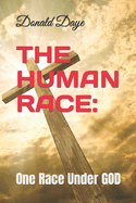 The Human Race: : One Race Under GOD