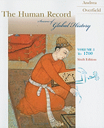 The Human Record: Sources of Global History, Volume I: To 1700