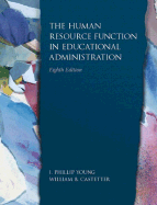 The Human Resource Function in Educational Administration - Young, Ila Phillip, and Young, I Phillip, and Castetter, William B