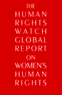 The Human Rights Watch Global Report on Women's Human Rights