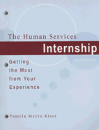 The Human Services Internship: Getting the Most from Your Experience - Kiser, Pamela Myers