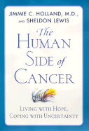 The Human Side of Cancer: Living Wih Hope, Coping with Uncertainty