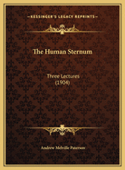 The Human Sternum: Three Lectures (1904)
