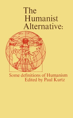 The Humanist Alternative - Kurtz, Paul (Editor)