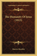 The Humanity of Jesus (1913)