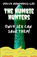 The Humbie Hunters: Only sex can save them!