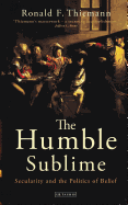 The Humble Sublime: Secularity and the Politics of Belief