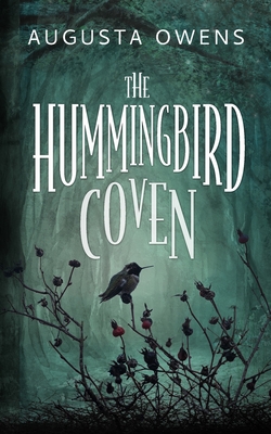 The Hummingbird Coven - Owens, Augusta