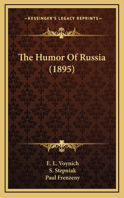 The Humor of Russia (1895) - Voynich, E L (Translated by), and Stepniak, S (Introduction by), and Frenzeny, Paul (Illustrator)