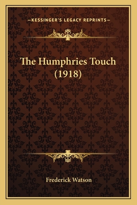 The Humphries Touch (1918) - Watson, Frederick