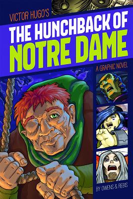 The Hunchback of Notre Dame: A Graphic Novel - Hugo, Victor, and Owens, L L (Retold by)