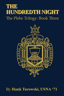 The Hundredth Night: Book 3 of the Plebe Trilogy - Turowski, Henry John