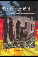 The Hunger Girl: A Story of Tenacity, Resilience and Strength