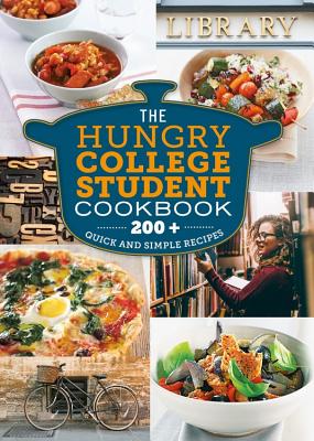 The Hungry College Student Cookbook: 200+ Quick and Simple Recipes - Spruce