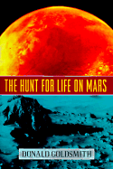 The Hunt for Life on Mars - Goldsmith, Donald, Dr.