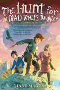 The Hunt for the Mad Wolf's Daughter