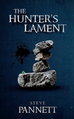 The Hunter's Lament - Pannett, Steve