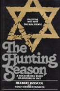 The Hunting Season: A Docu-Drama Based on Historical Fact: Palestine, 1945-1948