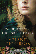 The Huntress of Thornbeck Forest: A Low-Spice Robin Hood Reimagining Historical Romance