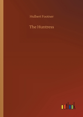 The Huntress - Footner, Hulbert