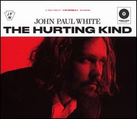 The Hurting Kind - John Paul White