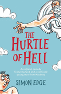 The Hurtle of Hell: An atheist comedy featuring God and a confused young man from Hackney