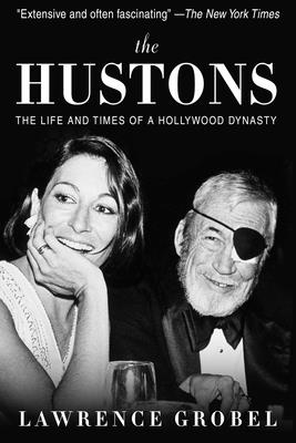 The Hustons: The Life and Times of a Hollywood Dynasty - Grobel, Lawrence