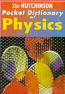 The Hutchinson Pocket Dictionary of Physics