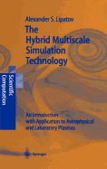 The Hybrid Multiscale Simulation Technology: An Introduction with Application to Astrophysical and Laboratory Plasmas