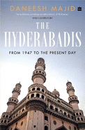 The Hyderabadis: From 1947 to the Present Day