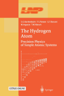 The Hydrogen Atom: Precision Physics of Simple Atomic Systems