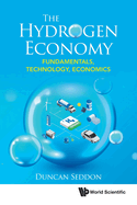 The Hydrogen Economy: Fundamentals, Technology, Economics