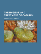 The Hygiene and Treatment of Catarrh