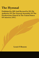 The Hymnal: Published In 1895 And Revised In 1911 By Authority Of The General Assembly Of The Presbyterian Church In The United States Of America (1911)