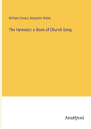 The Hymnary: a Book of Church Song