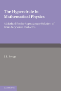 The Hypercircle in Mathematical Physics; a Method for the Approximate Solution of Boundary Value Problems