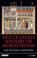 The I.B. Tauris History of Monasticism: the Western Tradition