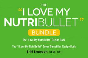 The I Love My Nutribullet Bundle: The "I Love My Nutribullet" Recipe Book; The "I Love My Nutribullet" Green Smoothies Recipe Book