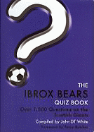 The Ibrox Bears Quiz Book: Over 1,500 Questions on the Scottish Giants