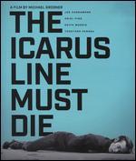 The Icarus Line Must Die [Blu-ray]
