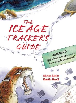 The Ice Age Tracker's Guide - Lister, Adrian