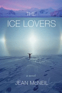 The Ice Lovers - McNeil, Jean