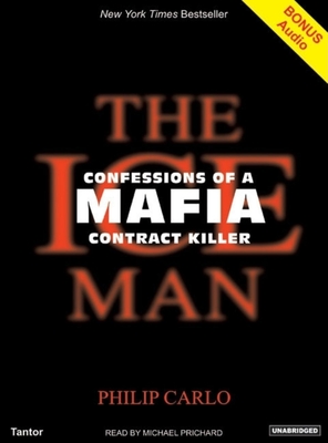 The Ice Man: Confessions of a Mafia Contract Killer - Carlo, Philip, and Prichard, Michael (Narrator)