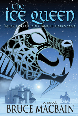 The Ice Queen: Book Two of Odd Tangle-Hair's Saga - Macbain, Bruce