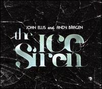 The Ice Siren - Andy Bragen / John Ellis