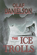 The Ice Trolls - Danielson, Olaf